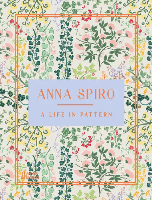 Anna Spiro: A Life in Pattern - Hardcover