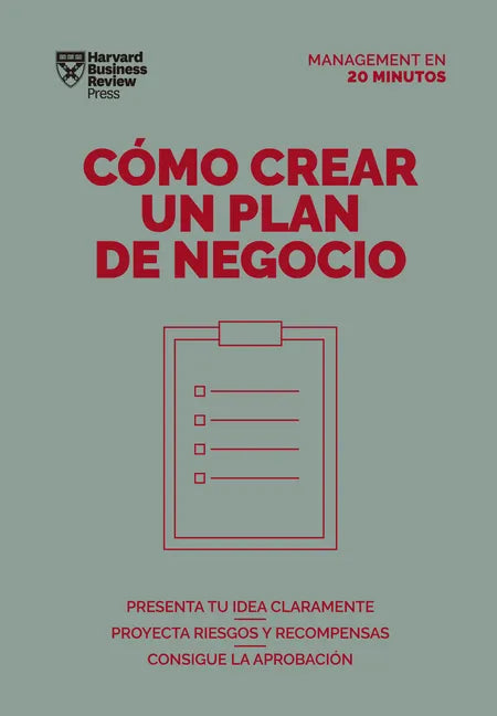 Cómo Crear Un Plan de Negocios. Serie Management En 20 Minutos (Creating Business Plans. 20 Minute Manager. Spanish Edition) - Paperback