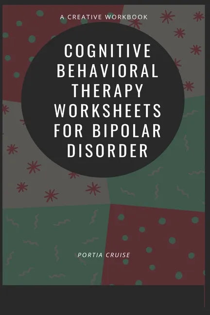 Cognitive Behavioral Therapy Worksheets for Bipolar Disorder - Paperback