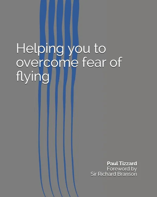 Helping you to overcome fear of flying - Paperback