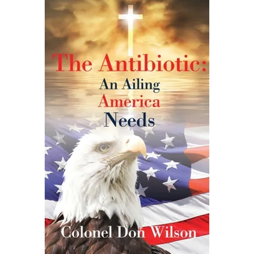 The Antibiotic an Ailing America Needs - Paperback