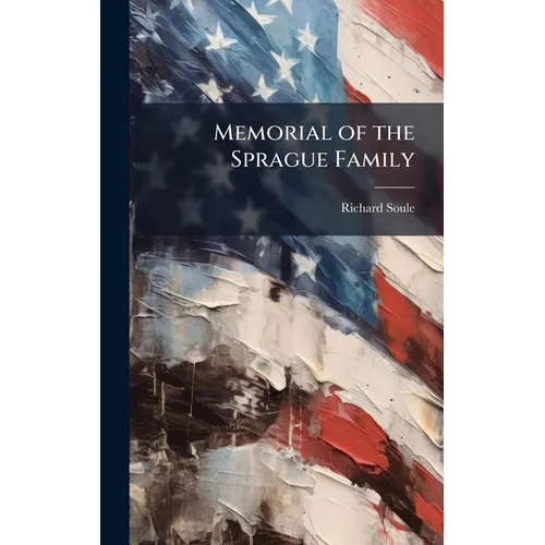 Memorial of the Sprague Family - Hardcover
