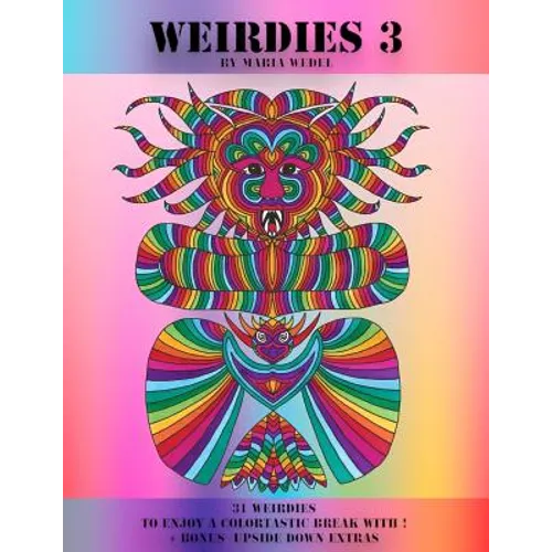 Weirdies 3: A Weirdie a Day ! A Coloring experience for all ! - Paperback