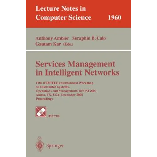Services Management in Intelligent Networks: 11th Ifip/IEEE International Workshop on Distributed Systems: Operations and Management, Dsom 2000 Austin - Paperback