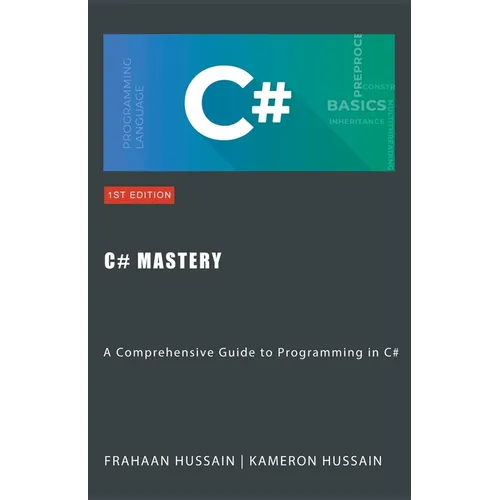 C# Mastery: A Comprehensive Guide to Programming in C# - Paperback