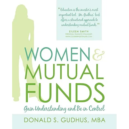 Women & Mutual Funds: Gain Understanding and Be in Control - Paperback