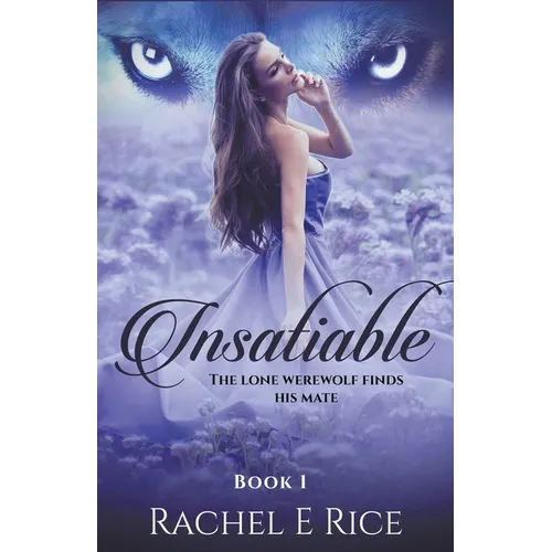 Insatiable: The Lone Werewolf finds his mate - Paperback