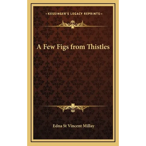 A Few Figs from Thistles - Hardcover