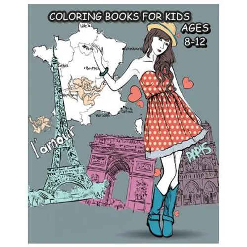 Coloring Books For Kids Ages 8-12: Paris Fashions Coloring Book For Fashion Lover - Paperback