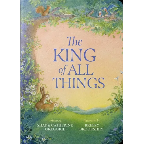 The King of All Things - Board Book