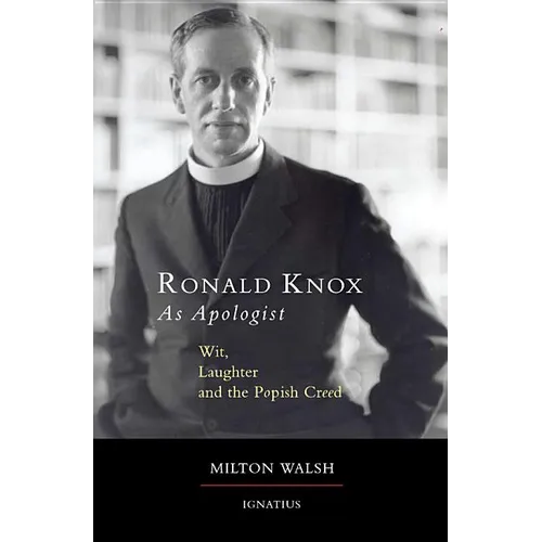 Ronald Knox as Apologist: Wit, Laughter and the Popish Creed - Paperback