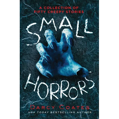 Small Horrors: A Collection of Fifty Creepy Stories - Paperback