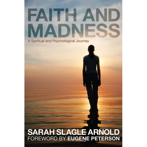 Faith and Madness: A Spiritual and Psychological Journey - Paperback
