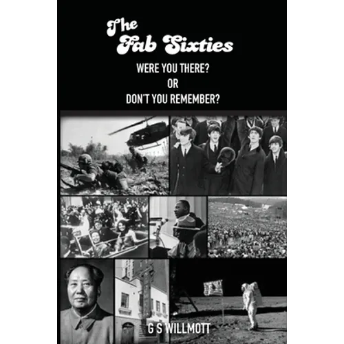 The Fab Sixties: Were You There? Or Don't You Remember? - Paperback
