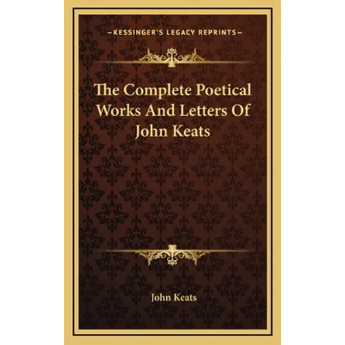 The Complete Poetical Works And Letters Of John Keats - Hardcover