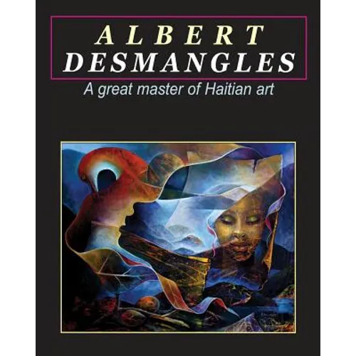 Albert Desmangles: a great master of Haitian art: A great master of Haitian art