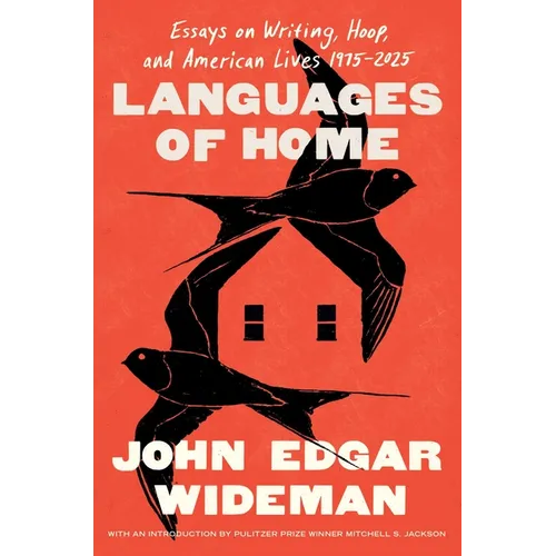 Languages of Home: Essays on Writing, Hoop, and American Lives 1975-2025 - Hardcover