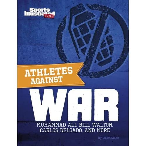 Athletes Against War: Muhammad Ali, Bill Walton, Carlos Delgado, and More - Hardcover