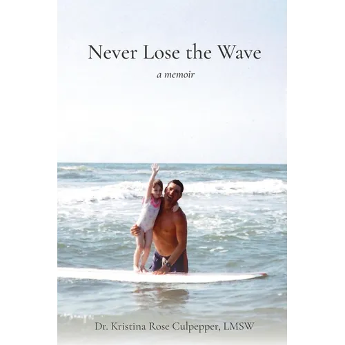 Never Lose the Wave: A Memoir - Paperback