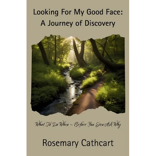 Looking For My Good Face: A Journey of Discovery - Hardcover