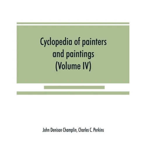 Cyclopedia of painters and paintings (Volume IV) - Paperback