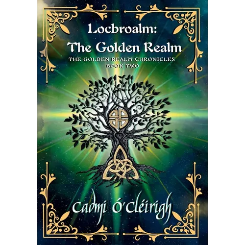 Locbroalm: The Golden Realm: The Golden Realm - Hardcover