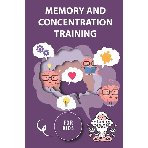 Memory and Concentration training for kids: Mind exercise, memory, willpower and concentration training - Paperback