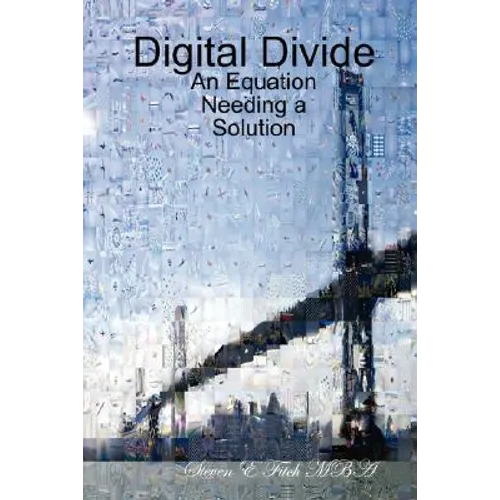 Digital Divide: An Equation Needing a Solution - Paperback