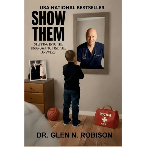 Show Them: Stepping Into the Unknown to Find the Answers - Paperback