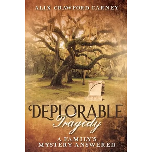 Deplorable Tragedy: A Family's Mystery Answered - Paperback