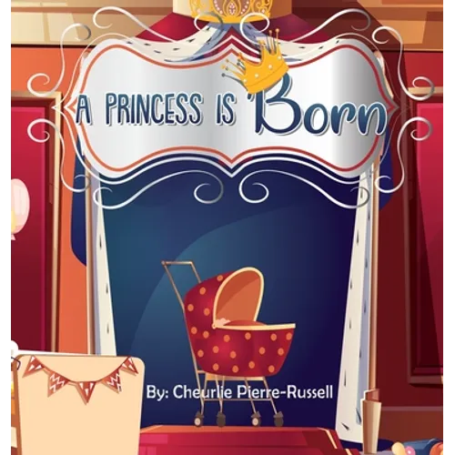 A Princess Is Born - Hardcover