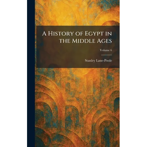 A History of Egypt in the Middle Ages - Hardcover