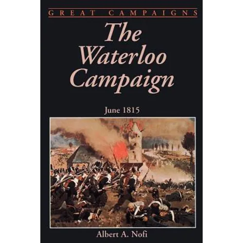 The Waterloo Campaign: June 1815 - Paperback