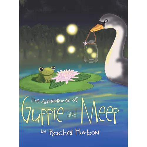 The Adventures of Guppie and Meep - Hardcover