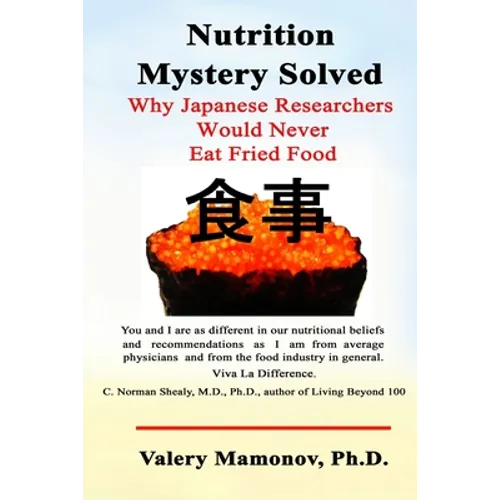 Nutrition Mystery Solved: Why Japanese Researchers Would Never Eat Fried Food - Paperback