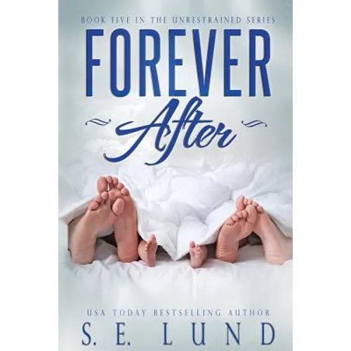 Forever After: Book Five in the Unrestrained Series - Paperback