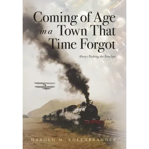 Coming of Age in a Town That Time Forgot - Hardcover