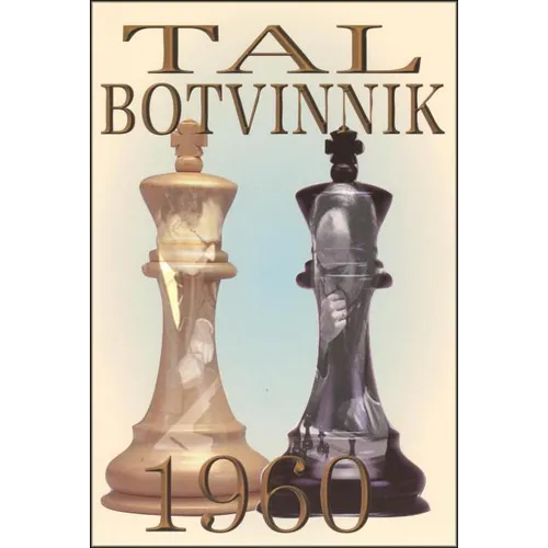 Tal-Botvinnik 1960: Match for the World Chess Championship