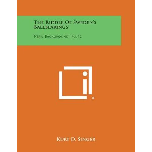 The Riddle of Sweden's Ballbearings: News Background, No. 12 - Paperback