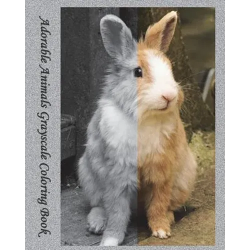 Adorable Animals Grayscale Coloring Book: Stunning Grayscale Images, (Perfect For Beginners And Animal Lovers) - Paperback
