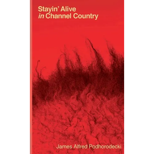 Stayin' Alive in Channel Country - Paperback