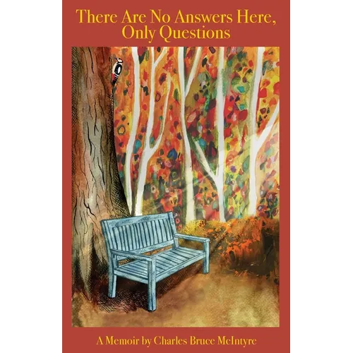 There are No Answers Here, Only Questions: A Memoir - Paperback