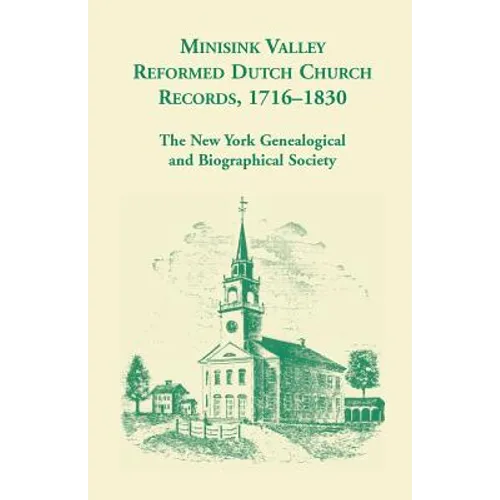 Minisink Valley Reformed Dutch Church Records, 1716-1830 - Paperback