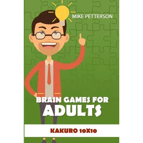 Brain Games For Adults: Kakuro 10x10 - Paperback