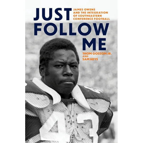 Just Follow Me: James Owens and the Integration of Southeastern Conference Football