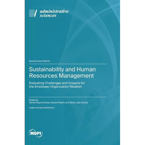 Sustainability and Human Resources Management: Evaluating Challenges and Impacts for the Employee-Organization Relation - Hardcover