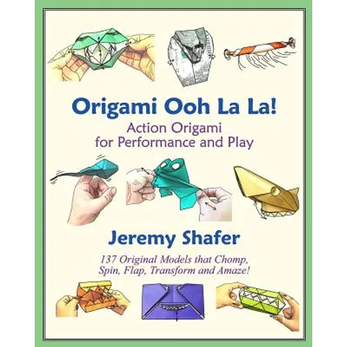 Origami Ooh La La!: Action Origami for Performance and Play - Paperback