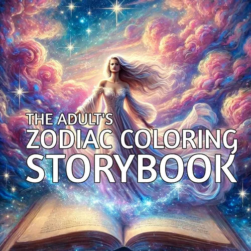 The Adult's Zodiac Coloring Storybook: Explore the Mythic World of the Zodiac, One Colorful Page at a Time