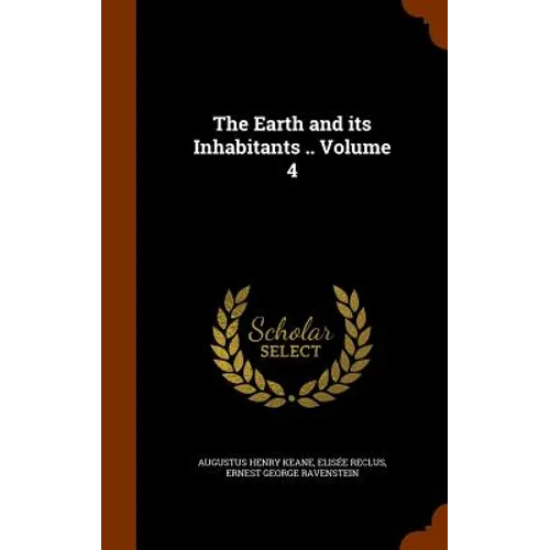 The Earth and its Inhabitants .. Volume 4 - Hardcover