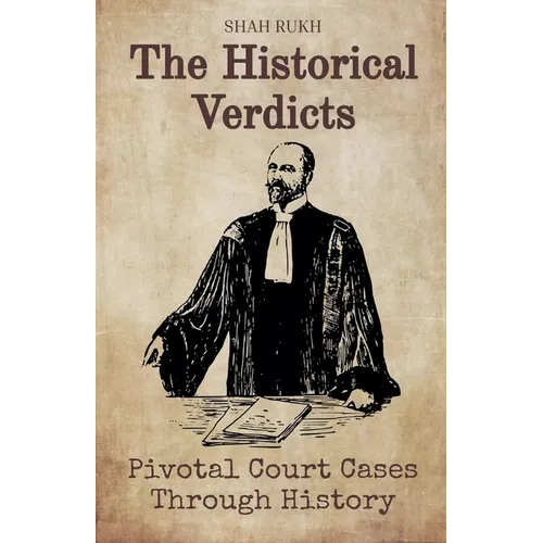 The Historical Verdicts: Pivotal Court Cases Through History - Paperback